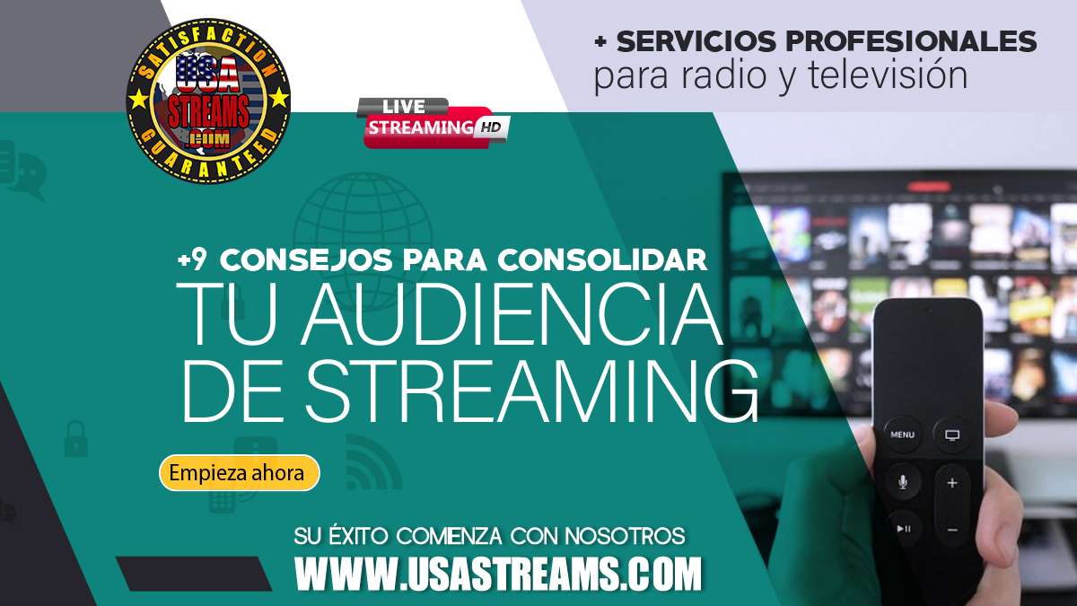 9 consejos para consolidar tu audiencia en tus streaming