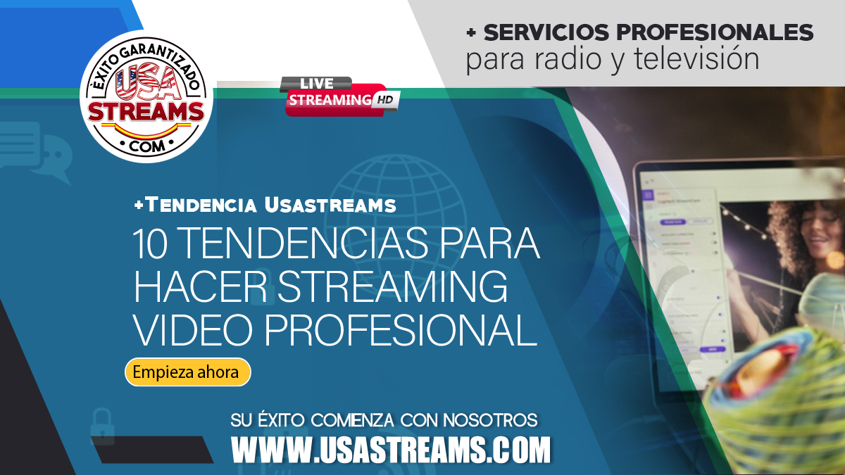 10 tendencias para hacer streaming video profesional