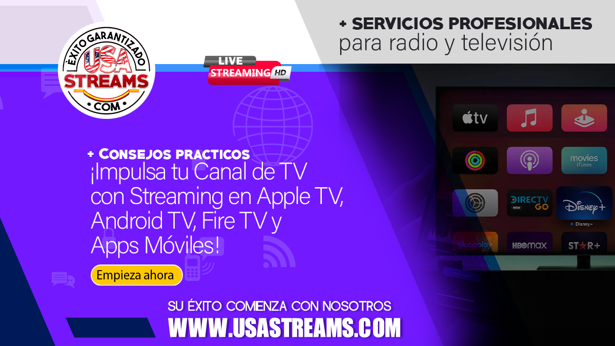 ¡Impulsa tu Canal de TV con Streaming en Apple TV, Android TV, Fire TV y Apps Móviles!